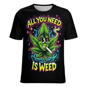 All You Need Is Weed